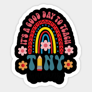 It's A Good Day To Teach Tiny Humans Sticker